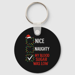 Nice Naughty My Blood Sugar Was Low Diabetes Funny Keychain