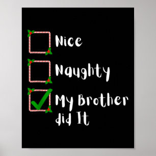 Nice Naughty My Brother Did It Christmas Family Me Poster
