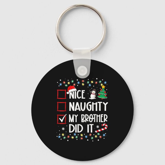 Nice Naughty My Brother Did It List Xmas Santa Cla Keychain (Front)
