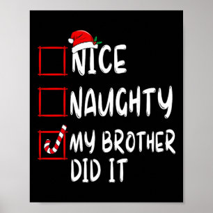 Nice Naughty My Brother Did It List Xmas Santa Cla Poster