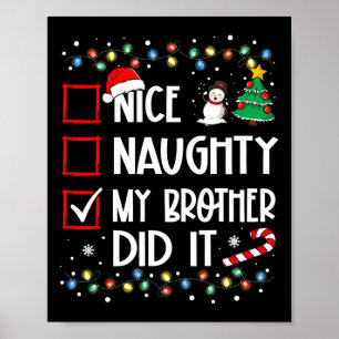 Nice Naughty My Brother Did It List Xmas Santa Fam Poster