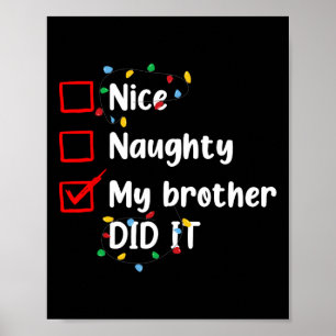 Nice Naughty My Brother Did It Xmas Family Men Wom Poster