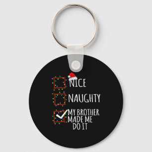Nice Naughty My Brother Made Me Do It Christmas Li Keychain