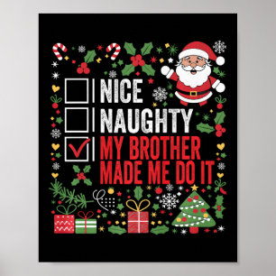 Nice Naughty My Brother Made Me Do It Christmas Sa Poster