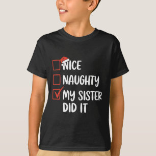 Nice Naughty My Sister Did It Christmas Santa Hat T-Shirt