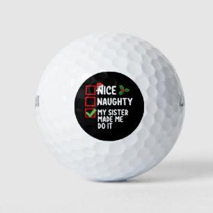 Nice Naughty My Sister Made Me Do It Christmas Lis Golf Balls