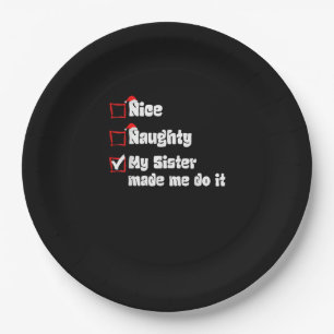 Nice Naughty My Sister Made Me Do It   Paper Plate