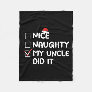 Nice Naughty My Uncle Did It Christmas List Family Fleece Blanket