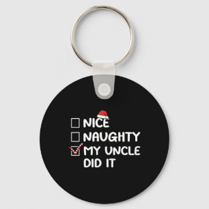 Nice Naughty My Uncle Did It Christmas List Family Keychain