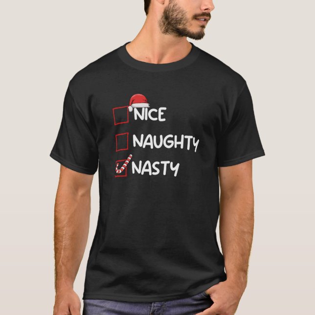 Nice Naughty Nasty Christmas List Xmas Gifts Santa T-Shirt (Front)