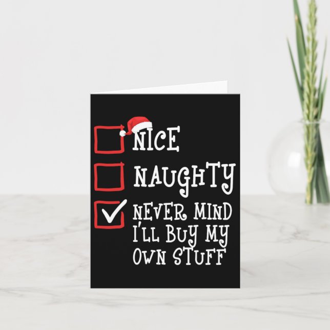 Nice Naughty Never Mind I'll Buy My Own Stuff Chri Card (Front)