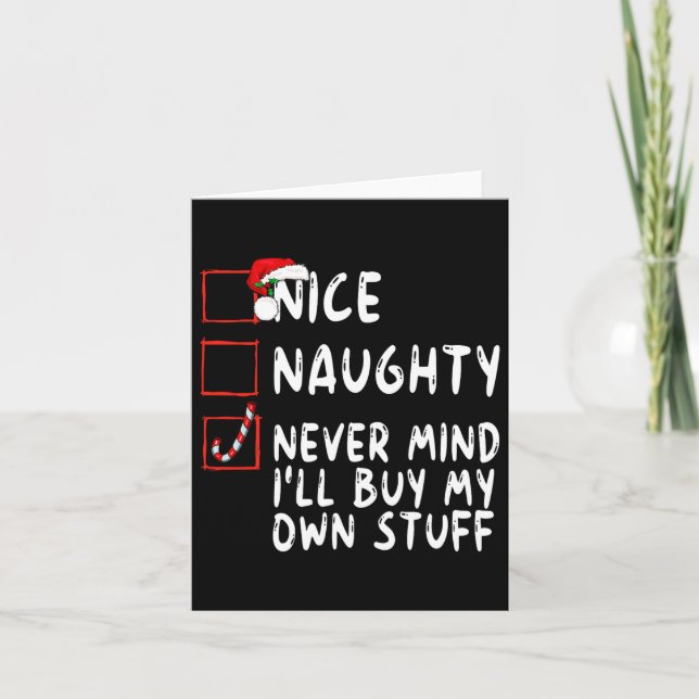 Nice Naughty Never Mind I'll Buy My Own Stuff Chri Card (Front)