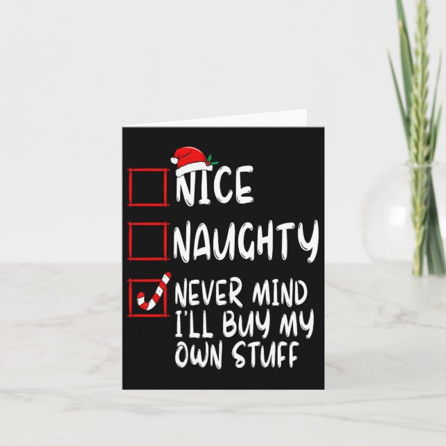 Nice Naughty Never Mind I'll Buy My Own Stuff Chri Card (Front)
