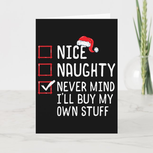 Nice Naughty Never Mind I'll Buy My Own Stuff Chri Card (Front)