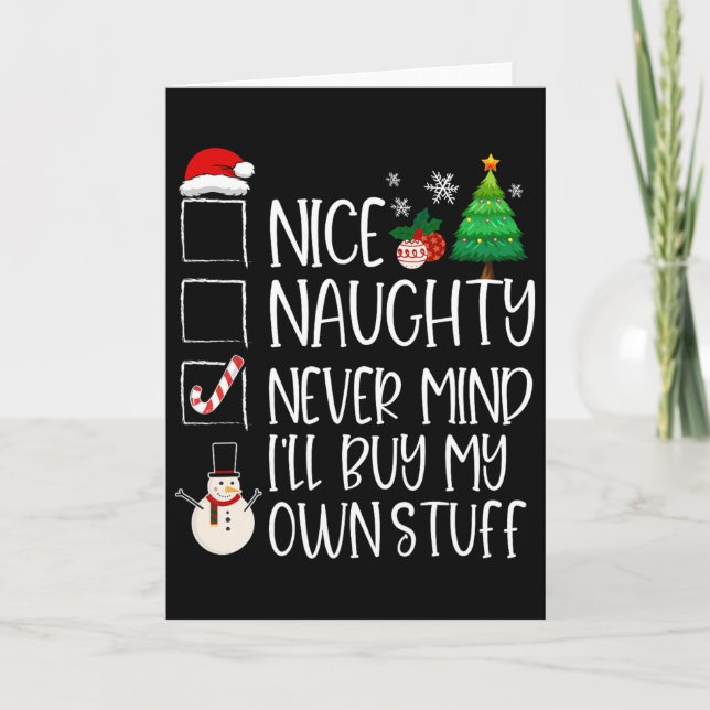 Nice Naughty Never Mind I'll Buy My Own Stuff Chri Card (Front)