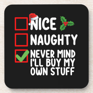 Nice Naughty Never Mind I'll Buy My Own Stuff Chri Coaster