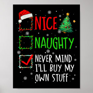 Nice Naughty Never Mind I'll Buy My Own Stuff Chri Poster
