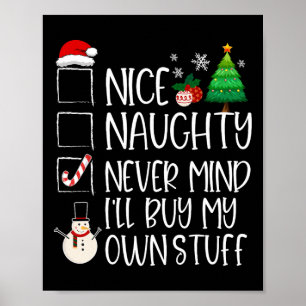 Nice Naughty Never Mind I'll Buy My Own Stuff Chri Poster