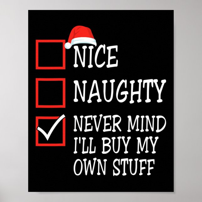 Nice Naughty Never Mind I'll Buy My Own Stuff Chri Poster (Front)