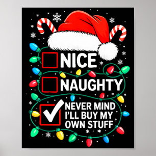 Nice Naughty Never Mind I'll Buy My Own Stuff Shir Poster