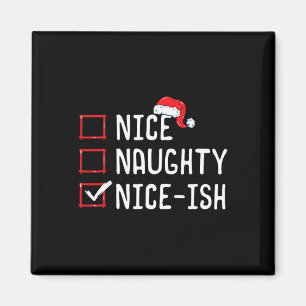 Nice Naughty Nice-ish Christmas List  Magnet