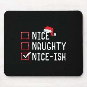 Nice Naughty Nice-ish Christmas List  Mouse Pad