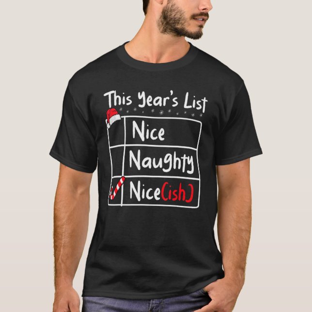 Nice Naughty Nice Ish Christmas List Santa Claus   T-Shirt (Front)