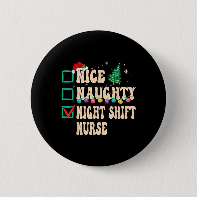 Nice Naughty Night Shift Nurse  2 Inch Round Button (Front)