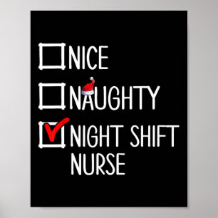 Nice Naughty Night Shift Nurse Shirt  Poster