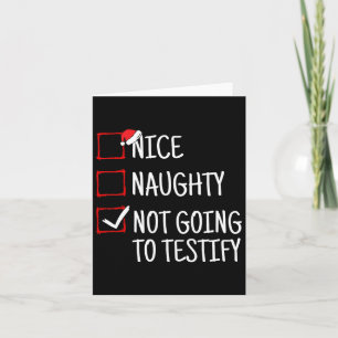 Nice Naughty Not Going To Testify Funny Christmas  Card