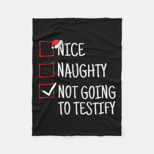 Nice Naughty Not Going To Testify Funny Christmas Fleece Blanket