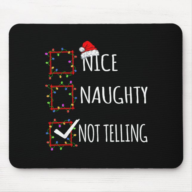 Nice Naughty Not Telling Christmas List Santa Clau Mouse Pad (Front)