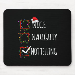 Nice Naughty Not Telling Christmas List Santa Clau Mouse Pad