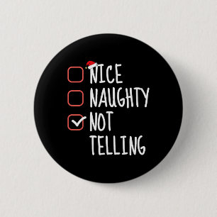Nice Naughty Not Telling Funny Christmas List Sant 2 Inch Round Button