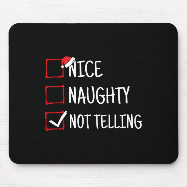 Nice Naughty Not Telling Funny Christmas  Mouse Pad (Front)