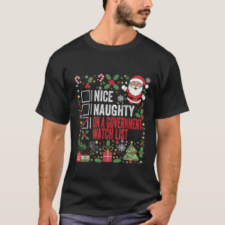 Nice Naughty On A Government Watch List Funny Chri T-Shirt