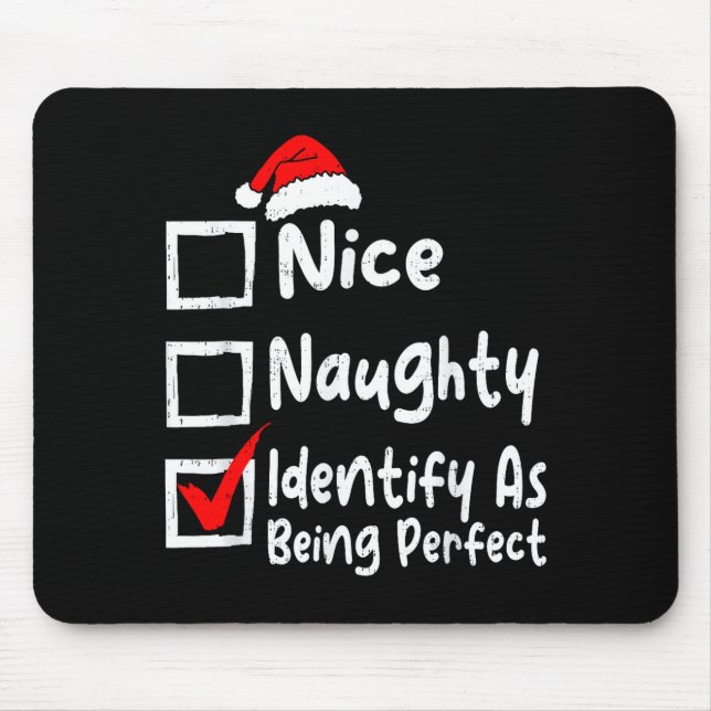 Nice Naughty Perfect Funny Christmas List Family M Mouse Pad (Front)