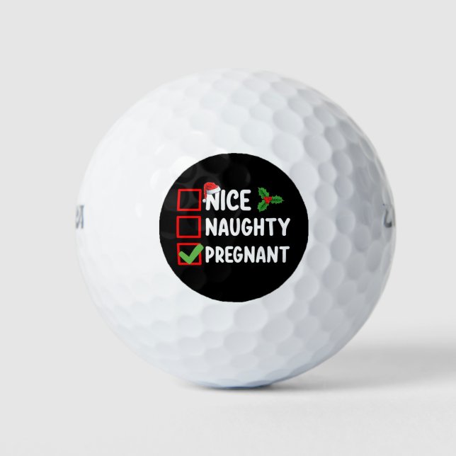 Nice Naughty Pregnant Christmas List Pregnancy Golf Balls (Front)