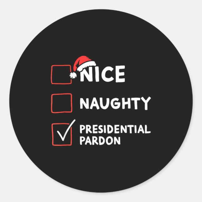 Nice Naughty Presidential Pardon Christmas List Sa Classic Round Sticker (Front)