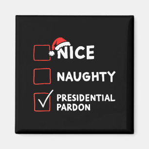 Nice Naughty Presidential Pardon Christmas List Sa Magnet