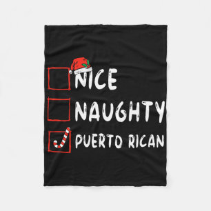 Nice Naughty Puerto Rican Christmas Puerto Rico He Fleece Blanket