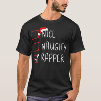 Nice Naughty Rapper Christmas List Xmas Santa Clau T-Shirt