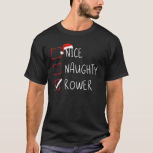 Nice Naughty Rower List Christmas Santa Claus T-Shirt