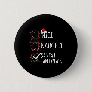 Nice Naughty Santa I Can Explain Christmas List Sa 2 Inch Round Button