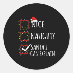 Nice Naughty Santa I Can Explain Christmas List Sa Classic Round Sticker