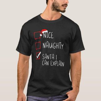 Nice Naughty Santa I Can Explain Christmas List Sa T-Shirt