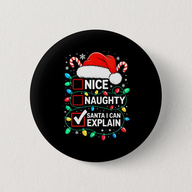 Nice Naughty Santa I Can Explain Shirt Funny Chris 2 Inch Round Button (Front)