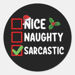 Nice Naughty Sarcastic Christmas List Sarcasm Classic Round Sticker