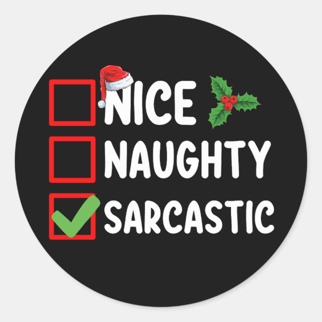 Nice Naughty Sarcastic Christmas List Sarcasm Classic Round Sticker (Front)