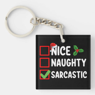 Nice Naughty Sarcastic Christmas List Sarcasm Keychain